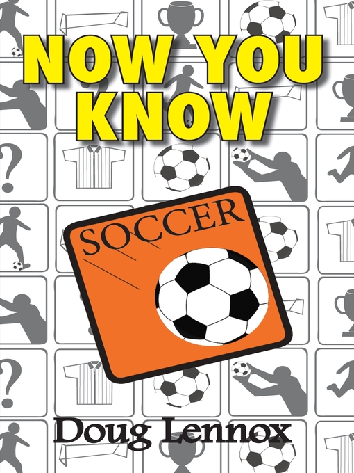 Title details for Now You Know Soccer by Doug Lennox - Available
